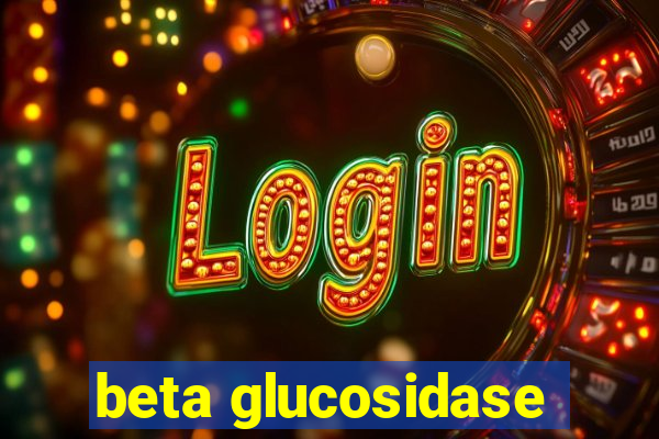 beta glucosidase